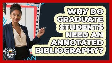 Why Do Graduate Students Need An Annotated Bibliography? - Grad School Mindset