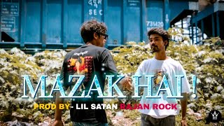 MAZAK HAI - RAJAN ROCK FT. LIL SATAN(Official music video)