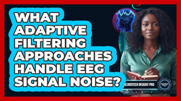 What adaptive filtering approaches handle EEG signal noise?