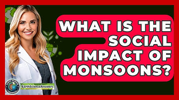 What Is The Social Impact Of Monsoons? - Earth Science Answers