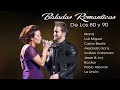 Baladas Romanticas De Los 80 y 90 En Español ♥ Viejitas Pero Bonitas Romanticas ♥ Romantic Music