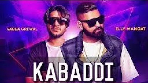 Kabaddi (New Song) || Elly Mangat || Vadda Grewal || Jashan Nanarah || Latest Punjabi songs 2018