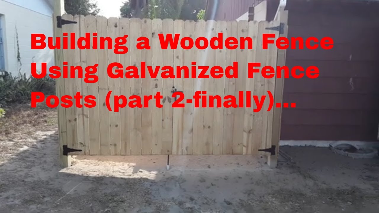 DIY / Building a wooden fence using galvanized fence posts (part 2 ...