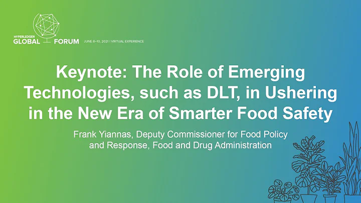 Keynote: The Role of Emerging Technologies, such as DLT, in Ushering in the Ne... Frank Yiannas, FDA