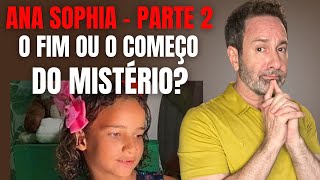 ANA SOPHIA - M0RT4, VIVA, DESAPARECIDA? TIAGO, O REAL AUTOR DE TUDO? - PARTE 2 - CRIME S/A