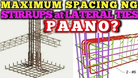PAANO MAG COMPUTE NG MAXIMUM SPACING NG STIRRUPS NG BEAM AT COLUMN LATERAL TIES MAXIMUM SPACING