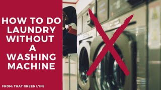 How to Do Laundry Without a Washing Machine