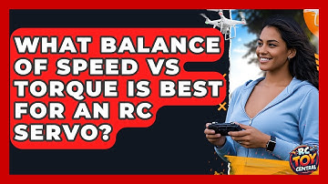 What Balance Of Speed Vs Torque Is Best For An RC Servo? - RC Toy Central
