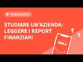 Investitori Ribelli Podcast #012 - Studiare un&#39;azienda: Leggere i report finanziari