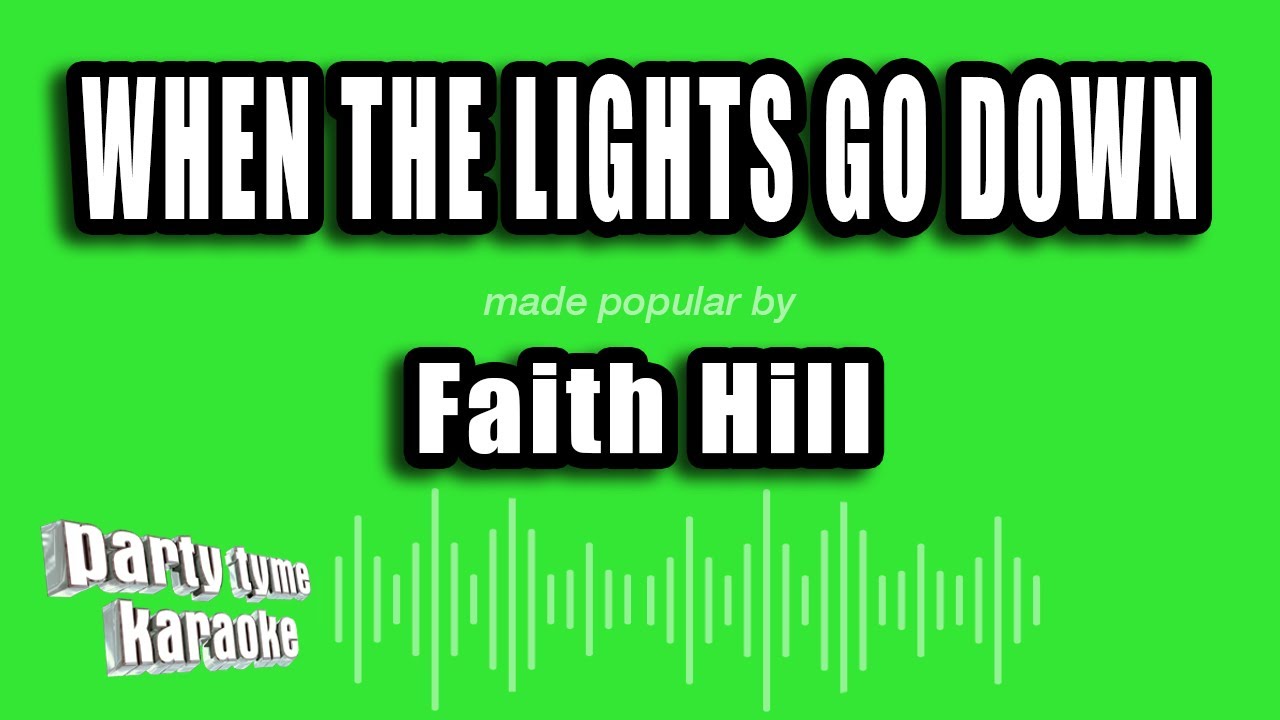 Faith Hill - When The Lights Go Down (Karaoke Version) - YouTube