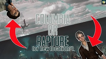 Should the New Bioshock Take Place in Rapture, Columbia, or New Setting? (Community Discussion)