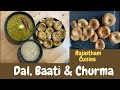 Dal, Baati & Churma (3 in 1 Recipe)  Rajasthani cuisine