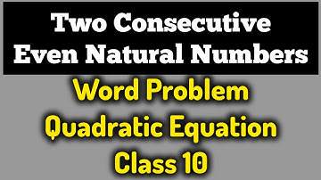 Quadratic Equation Word Problem | Sum of Squares of 2 Even Natural Numbers | Class 10 Maths CBSE