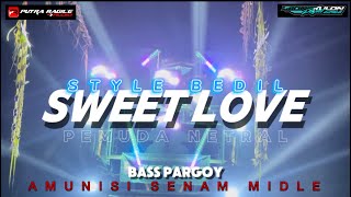 Download lagu DJ SWEET LOVE - STYLE MIDLE BEDIL AMUNISI SENAM MIDLE