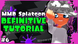 CUSTOM SPLATOON CHARACTER USING MMD (TURN SUBTITLES ON) | THE DEFINITIVE TUTORIAL [PART 6] | GIAN