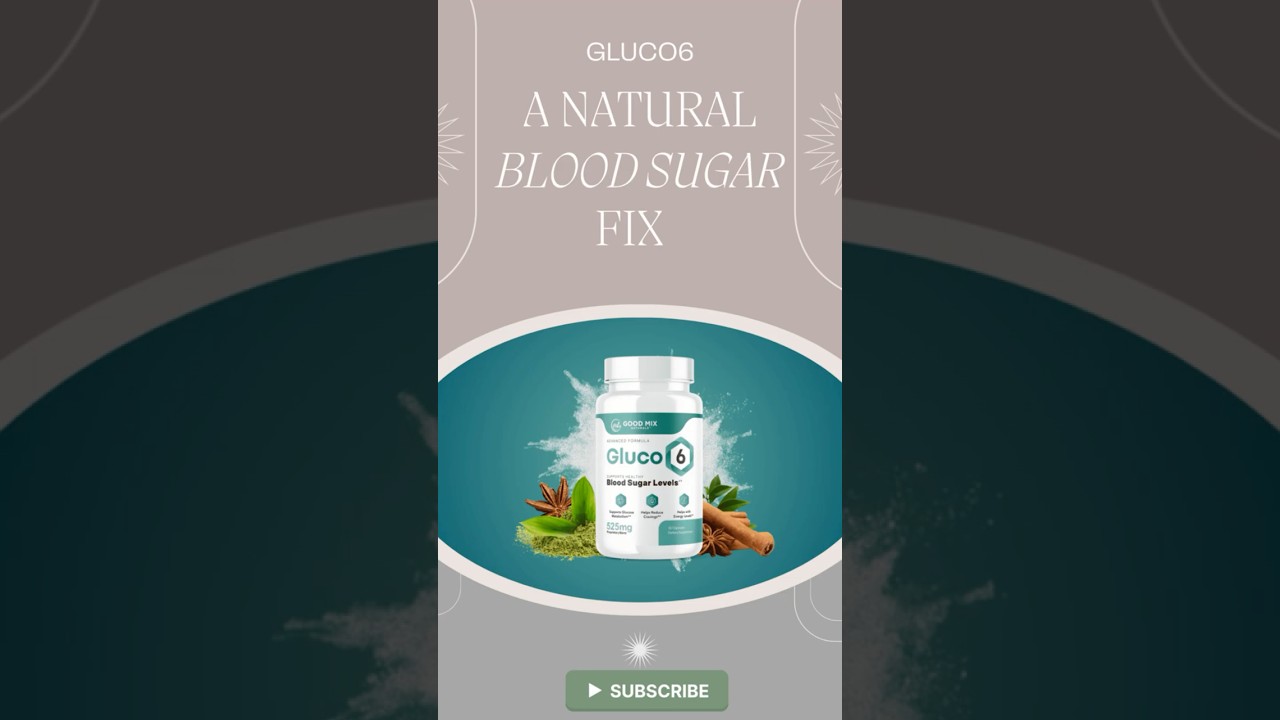 Gluco6 Natural Blood Sugar FIX5