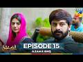 Ilzam E Ishq Episode 15 27th July 2025 Humayoun Ashraf Maria Malik HUM TV Ilzam E Ishq Episode 15 27th July 2025 Humayoun Ashraf Maria Malik HUM TV