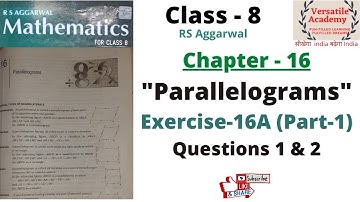 Class 8| Parallelograms| Chapter-16 |RS Aggarwal| Exercise -16 A| Question 1 & 2 | Part-1