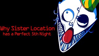 Why Sister Location has a Perfect 5th Night