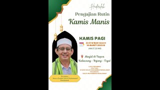 Live | Pengajian Rutin Kamis Manis | Masjid At Taqwa | Kedawung - Bojong - Tegal | 23 Sya'ban 1444 H