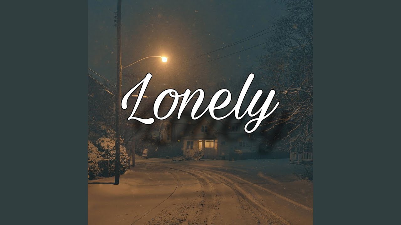 Watch Lonely on YouTube Watch Lonely on YouTube