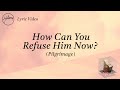 How Can You Refuse Him Now? (Pilgrimage) [Lyric Video] - Hillsong Worship