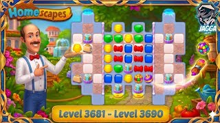 Homescapes : ( Level 3681 - Level 3690 ) Satisfying Gameplay