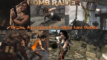 Tomb Raider 9: Modding Showcase-Origins, Ascension & Pre-Alpha Lara Outfits Mod