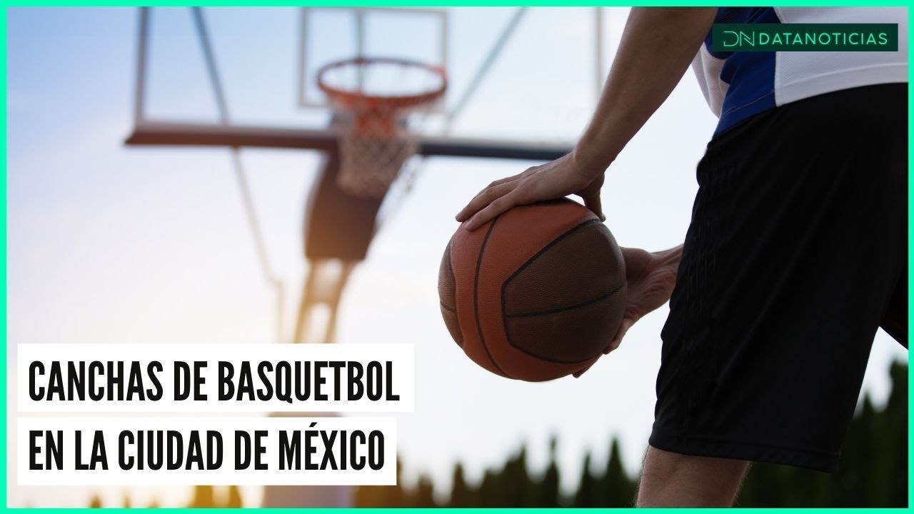 Dónde jugar basquetbol en la CDMX en 2021