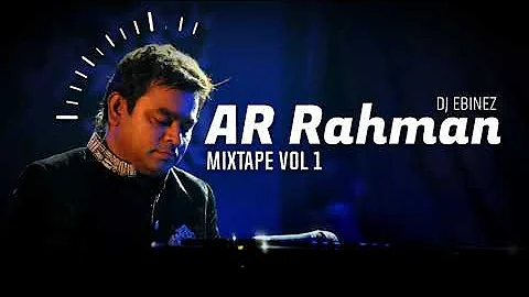 AR Rahman | Mixtape | DJ EBINEZ | Musical Storm Mashup | Vol 1