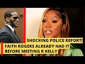 Shocking report faith rogers had it before meeting r kelly