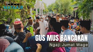 Gus Mus Bancakan Ngaji Jumat Wage | @kanalmataair