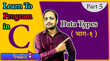 5. Data Types in C  { Part-1}  [ Complete C Programming Course in Nepali ]