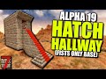 ALPHA 19 HATCH HALLWAY HORDE BASE! (Fists Only Base) | 7 Days to Die (Alpha 19 Horde Base Gameplay)