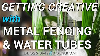 Unleash Your Creativity – Using Metal Fencing in Floral Design | Episode 32 of Blossoms and Bourbon