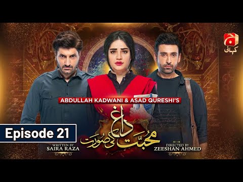 Mohabbat Dagh Ki Soorat — Episode 21