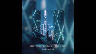 metamorphosis - sped up