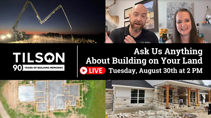 Tilson Live! Ask Us Anything About Building on Your Land