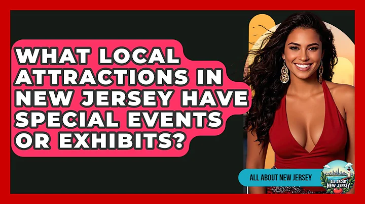 What Local Attractions in New Jersey Have Special Events or Exhibits? | All About New Jersey