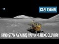 CANLI YAYIN: Hindistan Ay'a iniş yapmayı deniyor!
