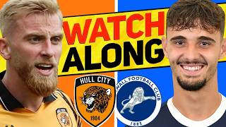 HULL CITY v MILLWALL WATCH ALONG