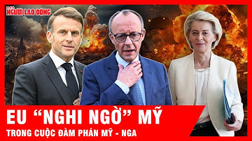 EU có động thái đáng chú ý về cuộc đàm phán Mỹ – Nga về Ukraine | Tin Quốc tế