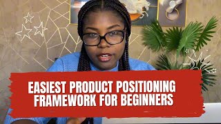 Simplest product positioning framework for product marketers | product marketing for beginners