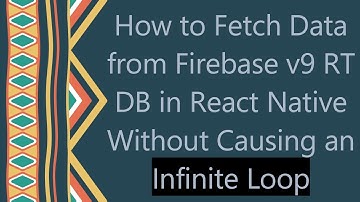 How to Fetch Data from Firebase v9 RT DB in React Native Without Causing an Infinite Loop