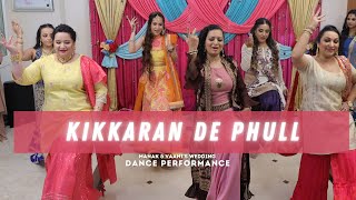 Kikkaran De Phull || Indian Wedding Dance Performance