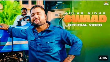 Swaad (Official Video) Gulab Sidhu _ Jang Dhillon _ Iris Music _ Hitesh Arora _ New Punjabi Song