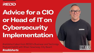 Advice for a CIO or Head of IT on Cybersecurity Implementation