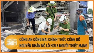 Vấn đề hôm nay 11/5: Công an Đồng Nai chính thức công bố nguyên nhân nổ lò hơi 6 người thiệt mạng