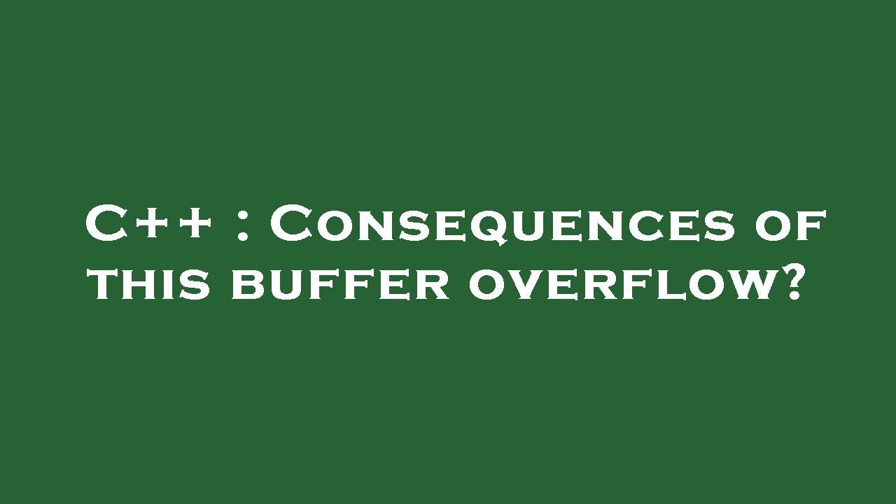 C++ : Consequences of this buffer overflow? - YouTube