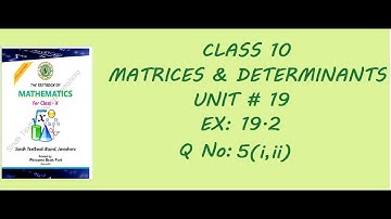 Matrices And Determinants Chap # 19 Ex 19.2 Q No.5(i,ii) Class 10 Sindh Board